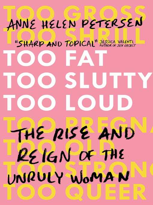 Title details for Too Fat, Too Slutty, Too Loud by Anne Helen Petersen - Wait list